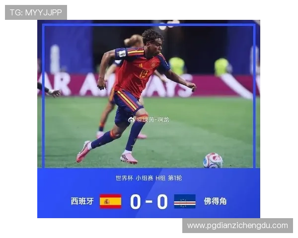 世界杯西班牙VS佛得角比赛完场比分及赛后数据统计,揭示比赛胜负关键因素 世界杯西班牙VS佛得角比赛完场比分及赛后数据统计,揭示比赛胜负关键因素